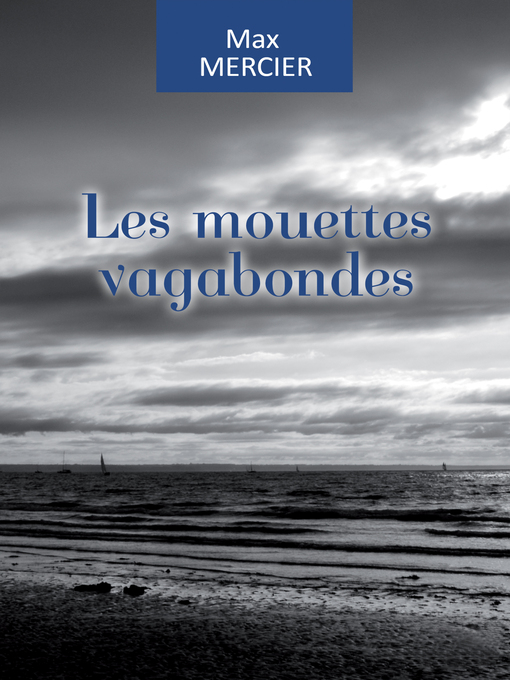 Title details for Les mouettes vagabondes by Max Mercier - Available